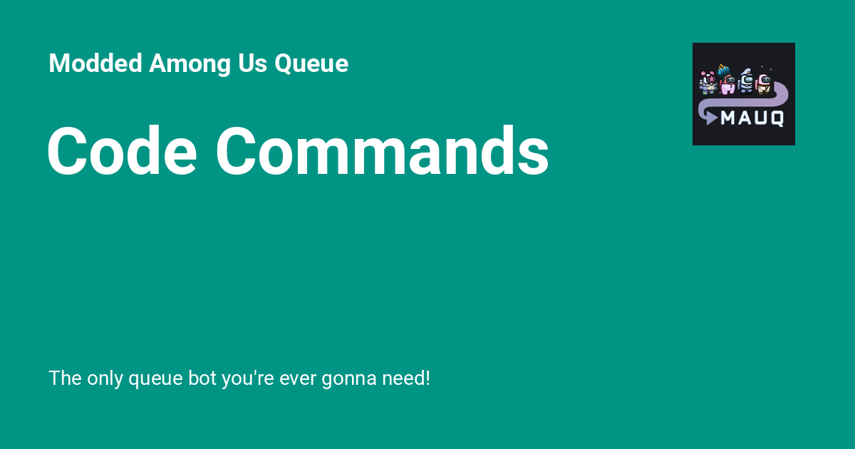 Code Commands - Modded Among Us Queue